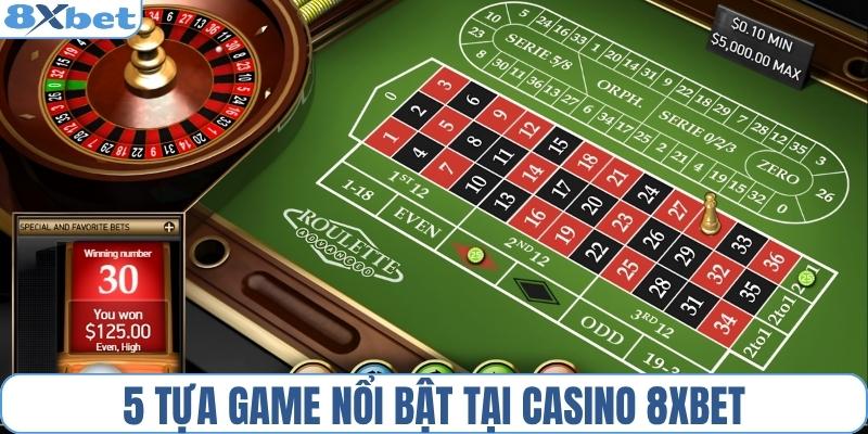 5 game nổi bật tại casino 8XBET