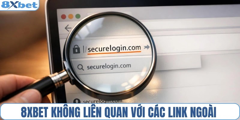 8XBET không có trách nhiệm với các link ngoài
