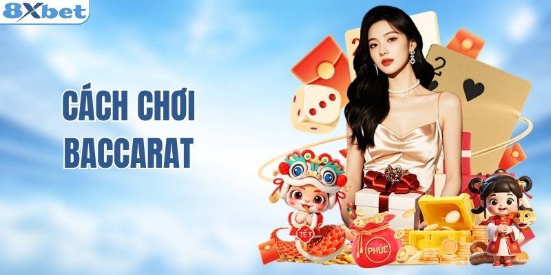 Cách chơi Baccarat