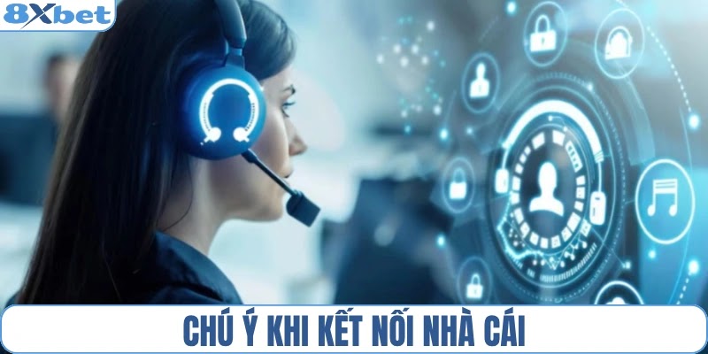 Chú ý khi kết nối nhà cái