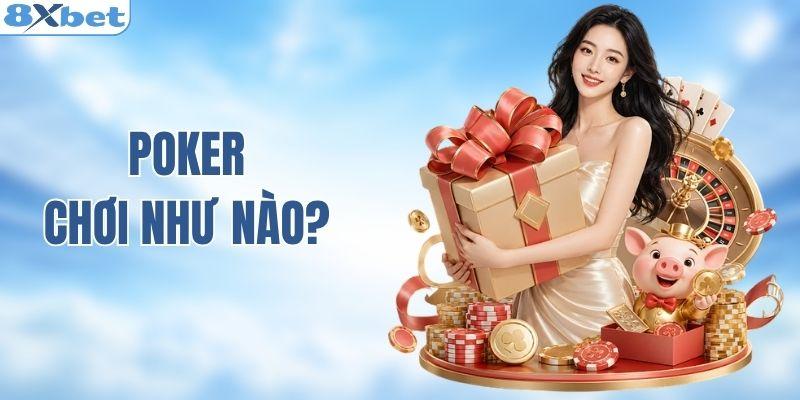 Poker chơi như nào